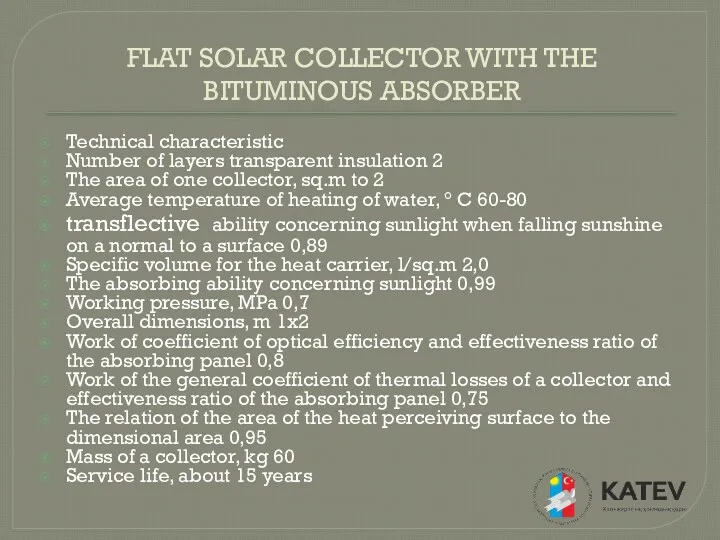 FLAT SOLAR COLLECTOR WITH THE BITUMINOUS ABSORBER Technical characteristic Number