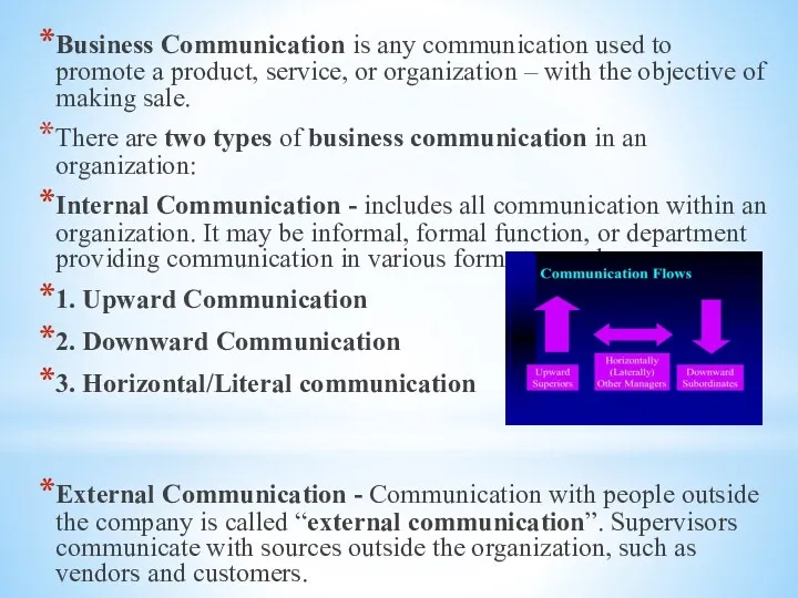 Business Communication is any communication used to promote a product,
