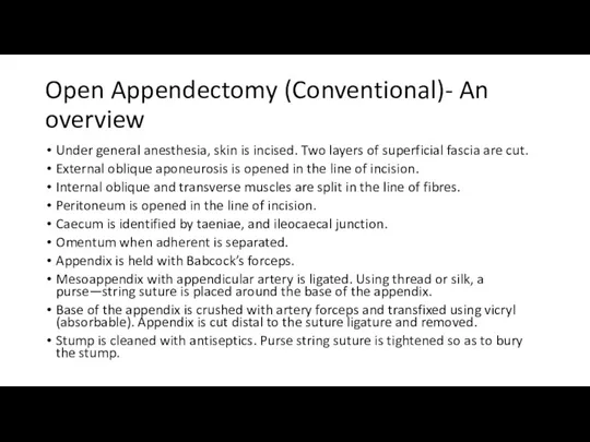 Open Appendectomy (Conventional)- An overview Under general anesthesia, skin is