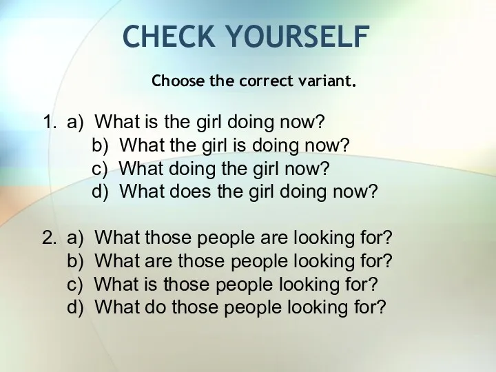 CHECK YOURSELF Choose the correct variant. 1. a) What is