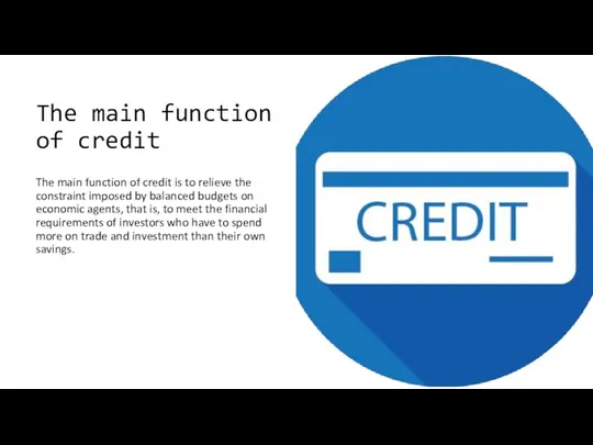 The main function of credit The main function of credit