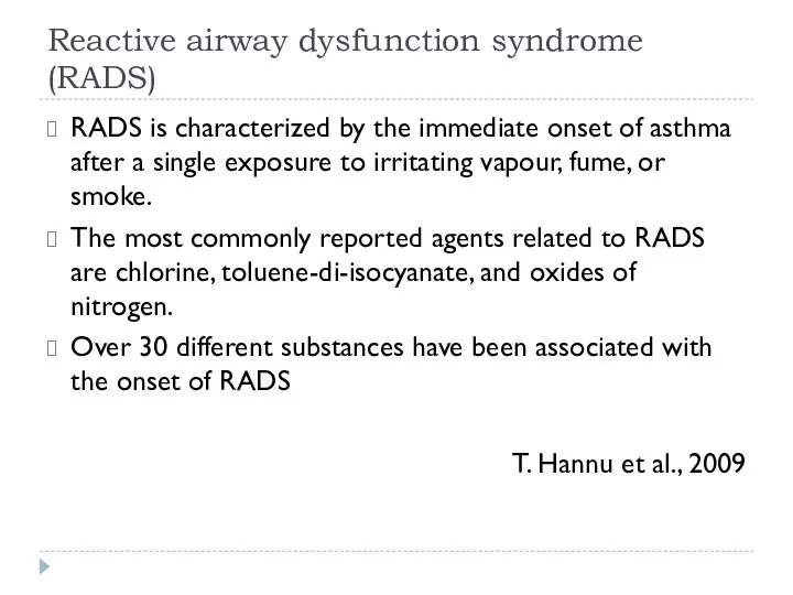 RADS is characterized by the immediate onset of asthma after a single exposure