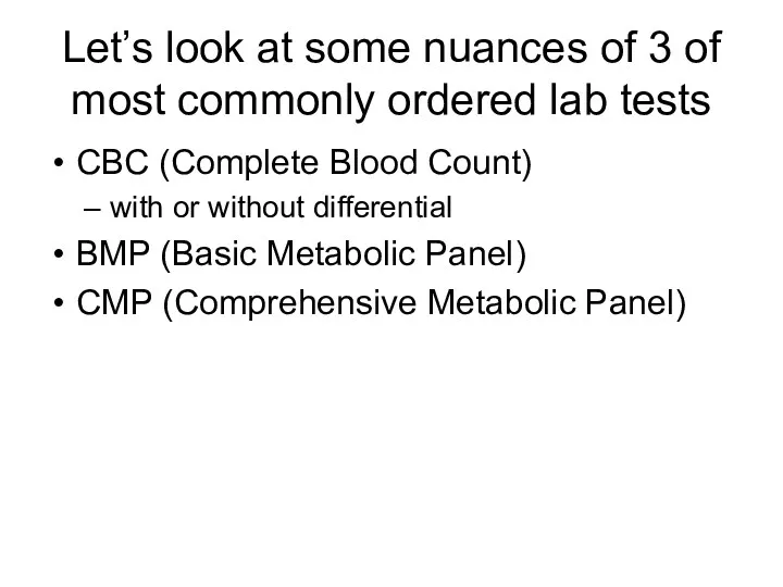 Let’s look at some nuances of 3 of most commonly ordered lab tests