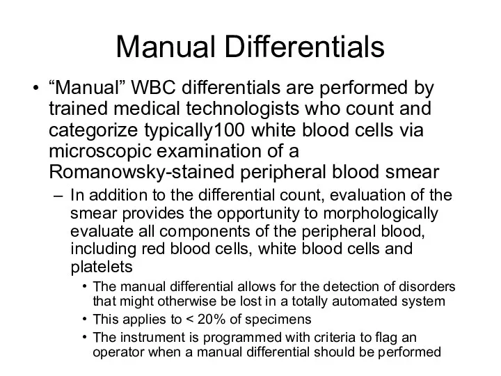 Manual Differentials “Manual” WBC differentials are performed by trained medical technologists who count