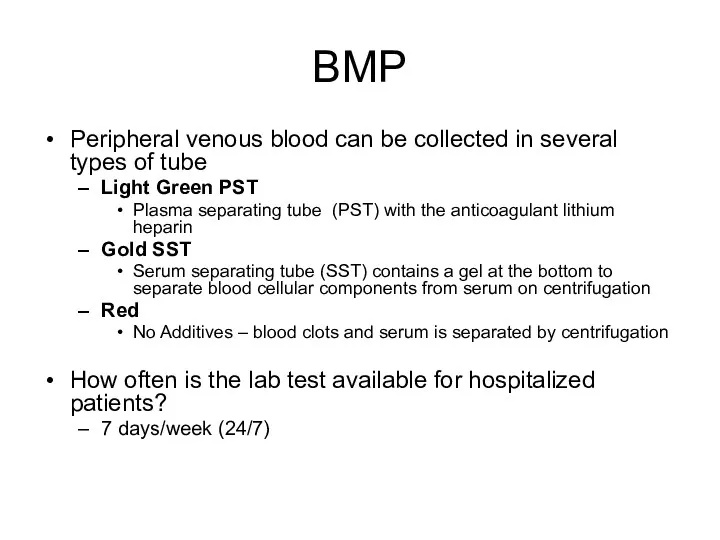BMP Peripheral venous blood can be collected in several types of tube Light