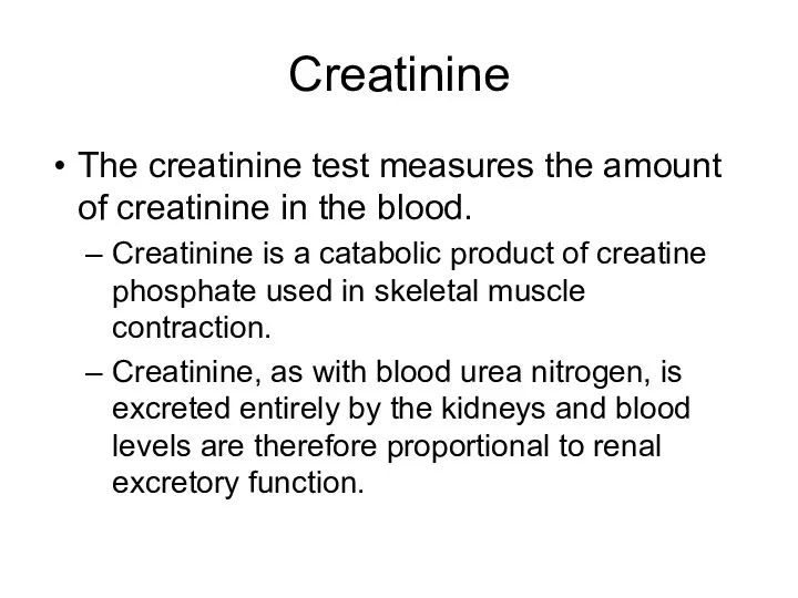 Creatinine The creatinine test measures the amount of creatinine in the blood. Creatinine
