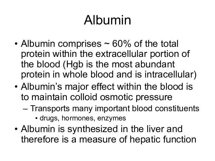 Albumin Albumin comprises ~ 60% of the total protein within the extracellular portion