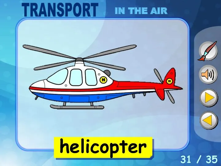 31 / 35 helicopter IN THE AIR