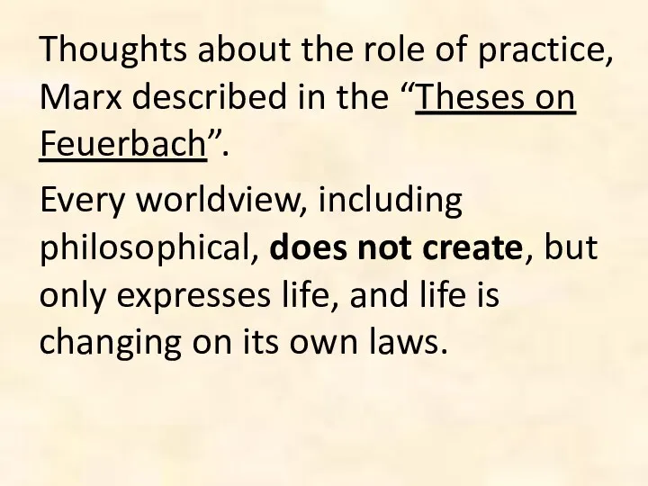 Thoughts about the role of practice, Marx described in the