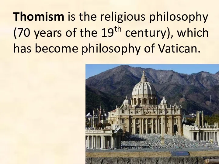 Thomism is the religious philosophy (70 years of the 19th