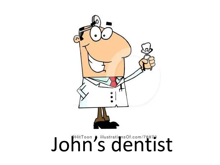 John’s dentist