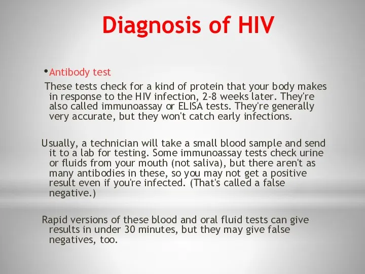 Diagnosis of HIV Antibody test These tests check for a