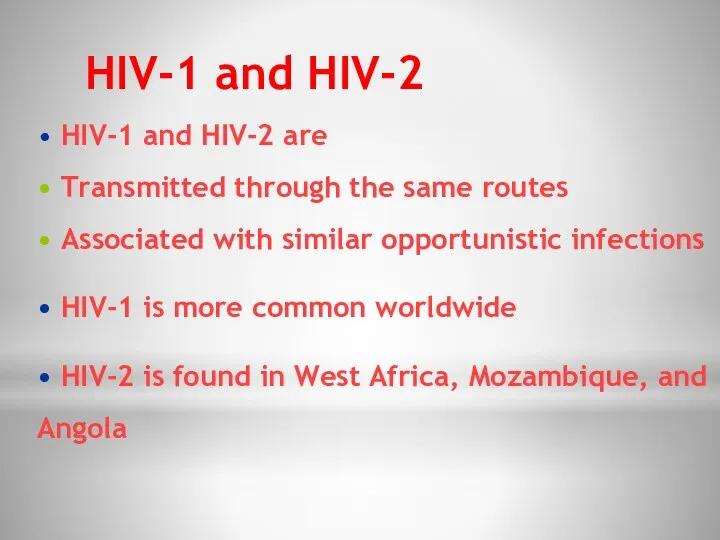 HIV-1 and HIV-2 • HIV-1 and HIV-2 are • Transmitted