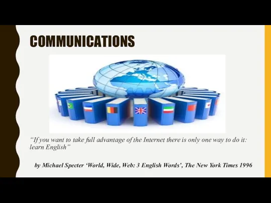 COMMUNICATIONS “If you want to take full advantage of the