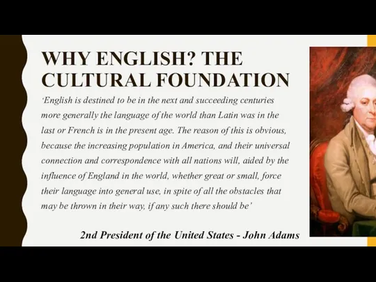 WHY ENGLISH? THE CULTURAL FOUNDATION ‘English is destined to be