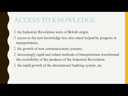 ACCESS TO KNOWLEDGE the Industrial Revolution were of British origin;