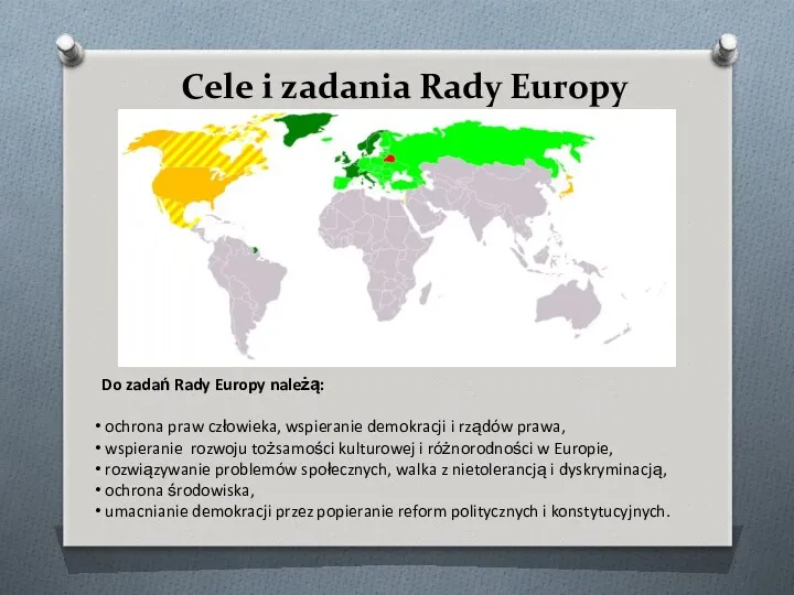 Cele i zadania Rady Europy Do zadań Rady Europy należą: