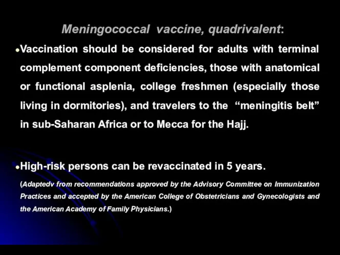 Meningococcal vaccine, quadrivalent: Vaccination should be considered for adults with