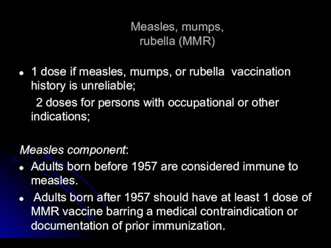 Measles, mumps, rubella (MMR) 1 dose if measles, mumps, or