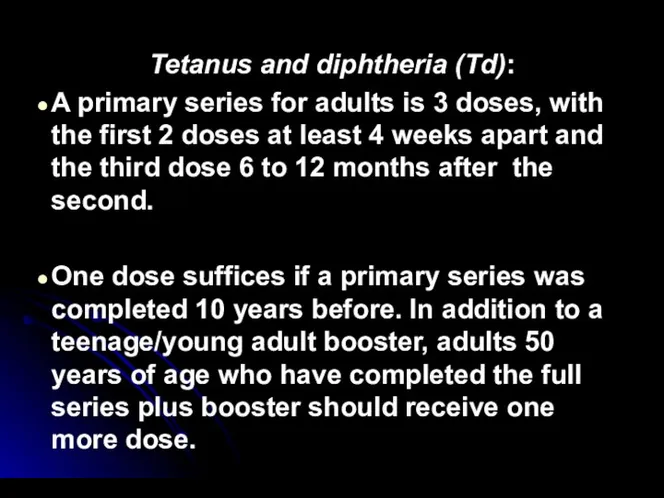Tetanus and diphtheria (Td): A primary series for adults is