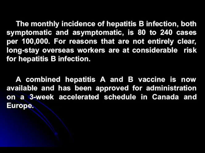 The monthly incidence of hepatitis B infection, both symptomatic and