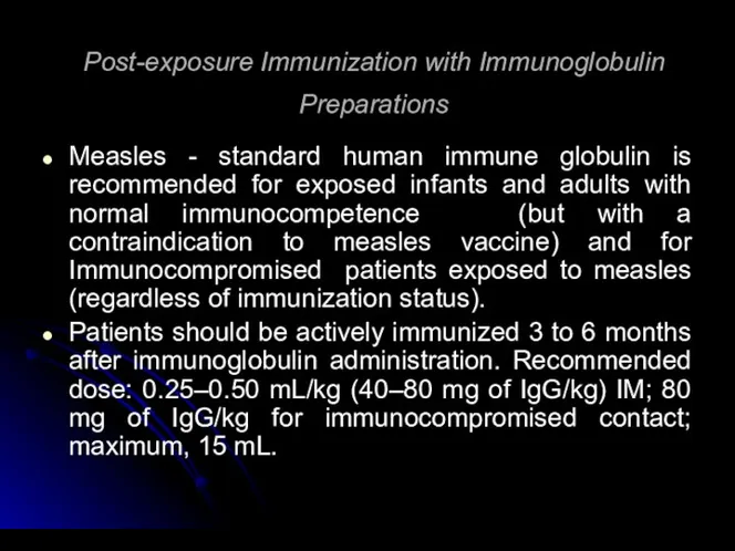 Post-exposure Immunization with Immunoglobulin Preparations Measles - standard human immune