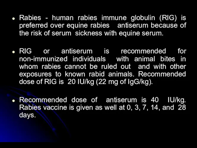 Rabies - human rabies immune globulin (RIG) is preferred over