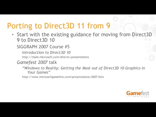 Porting to Direct3D 11 from 9 Start with the existing