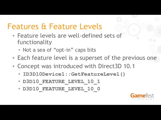 Features & Feature Levels Feature levels are well-defined sets of