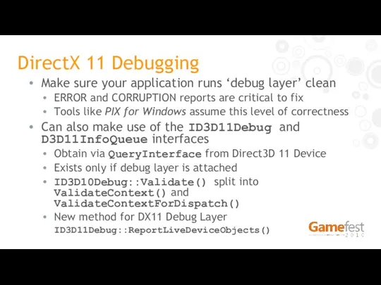 DirectX 11 Debugging Make sure your application runs ‘debug layer’