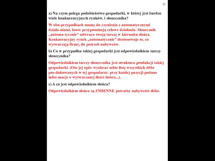 a) Na czym polega podobieństwo gospodarki, w której jest bardzo