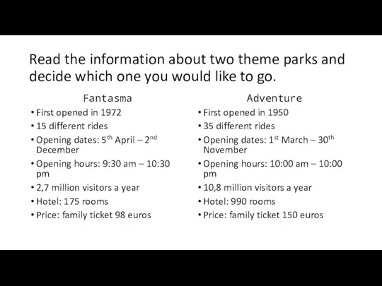 Read the information about two theme parks and decide which