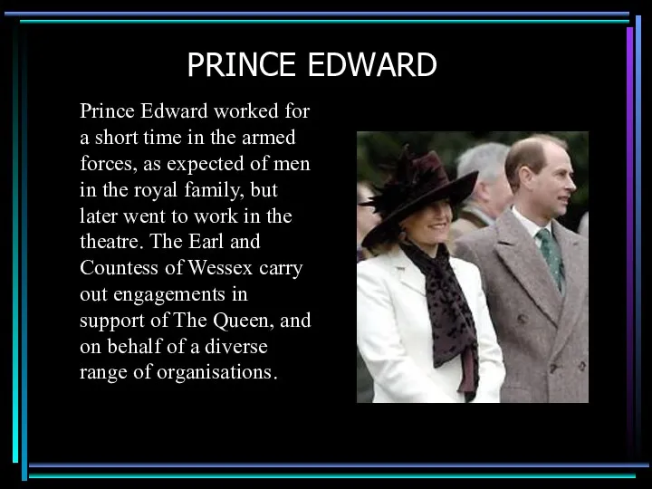 PRINCE EDWARD Prince Edward worked for a short time in