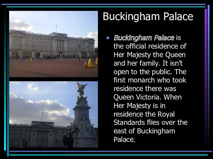 Buckingham Palace Buckingham Palace is the official residence of Her