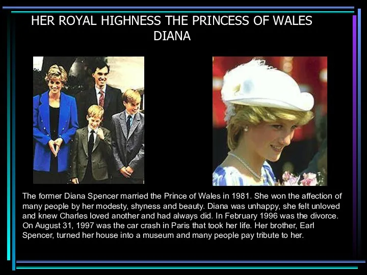 HER ROYAL HIGHNESS THE PRINCESS OF WALES DIANA The former