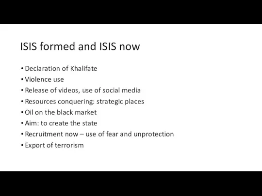 ISIS formed and ISIS now Declaration of Khalifate Violence use
