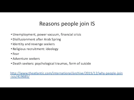 Reasons people join IS Unemployment, power vacuum, financial crisis Disillusionment