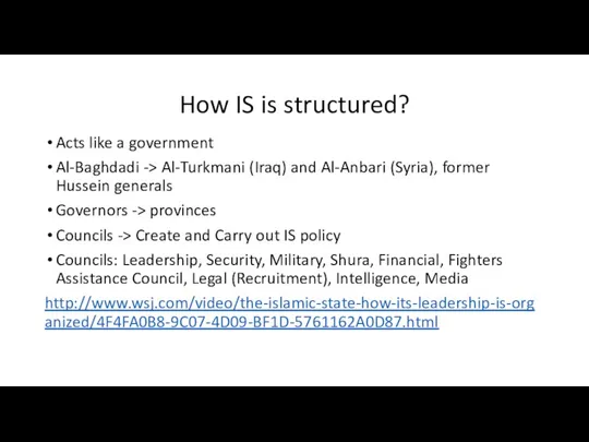 How IS is structured? Acts like a government Al-Baghdadi ->