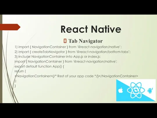 React Native Tab Navigator 1) import { NavigationContainer } from