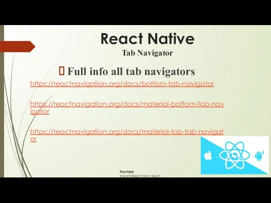 React Native Tab Navigator Example import React from 'react'; import