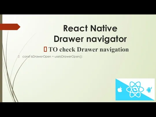 React Native Drawer navigator TO check Drawer navigation const isDrawerOpen = useIsDrawerOpen();