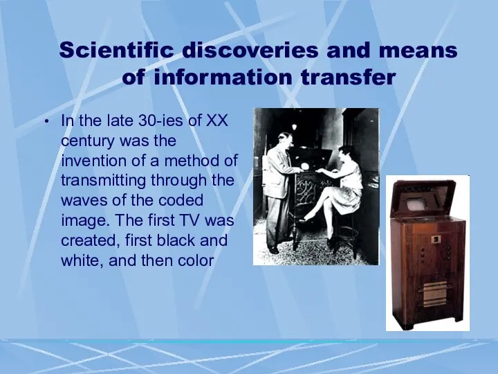 Scientific discoveries and means of information transfer In the late 30-ies of XX