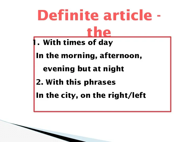 Definite article - the With times of day In the