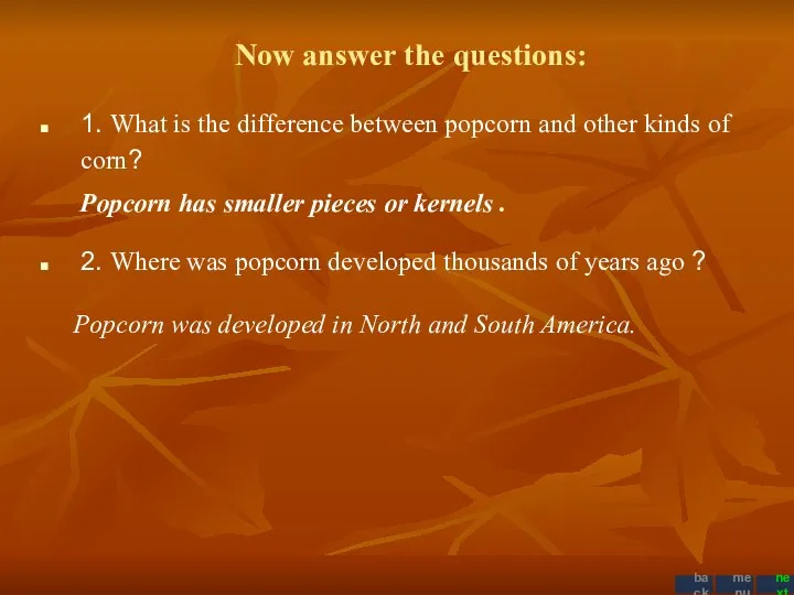 1. What is the difference between popcorn and other kinds