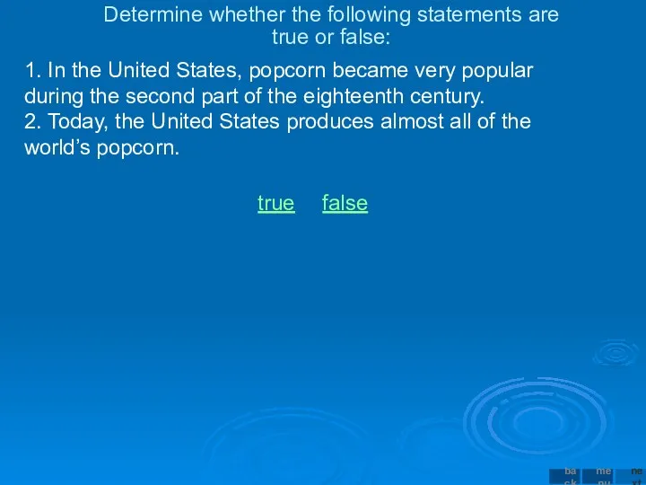 Determine whether the following statements are true or false: 1.