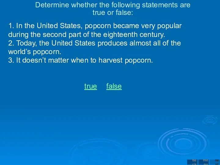 Determine whether the following statements are true or false: 1.