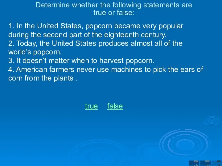 Determine whether the following statements are true or false: 1.