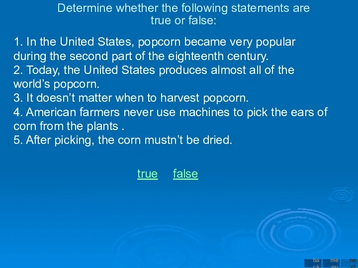 Determine whether the following statements are true or false: 1.