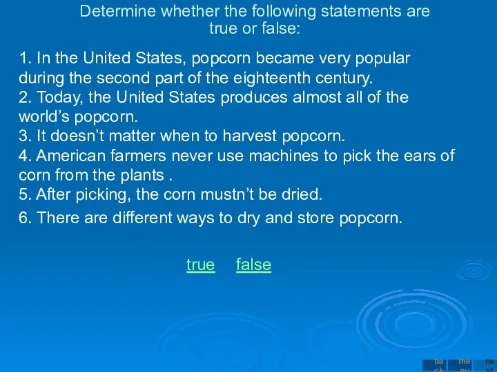 Determine whether the following statements are true or false: 1.