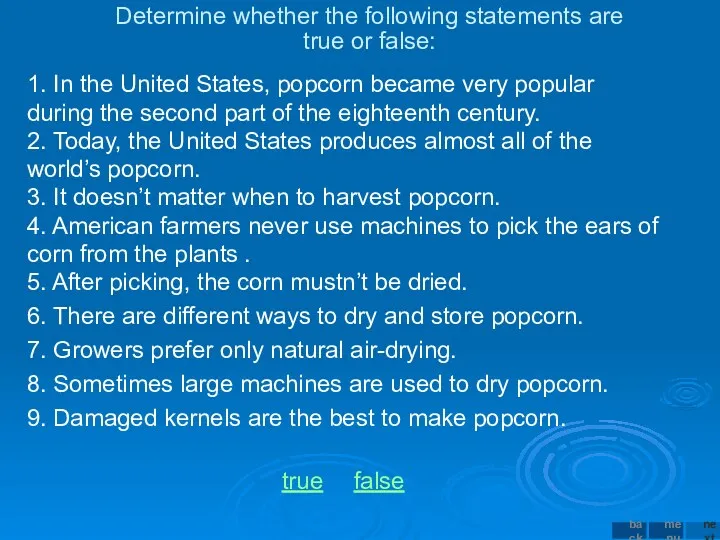 Determine whether the following statements are true or false: 1.